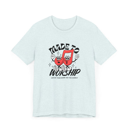 Made To Worship | Unisex | S - 3XL