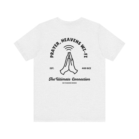 Prayer, Heavens Wi-Fi | Unisex | S - 3XL